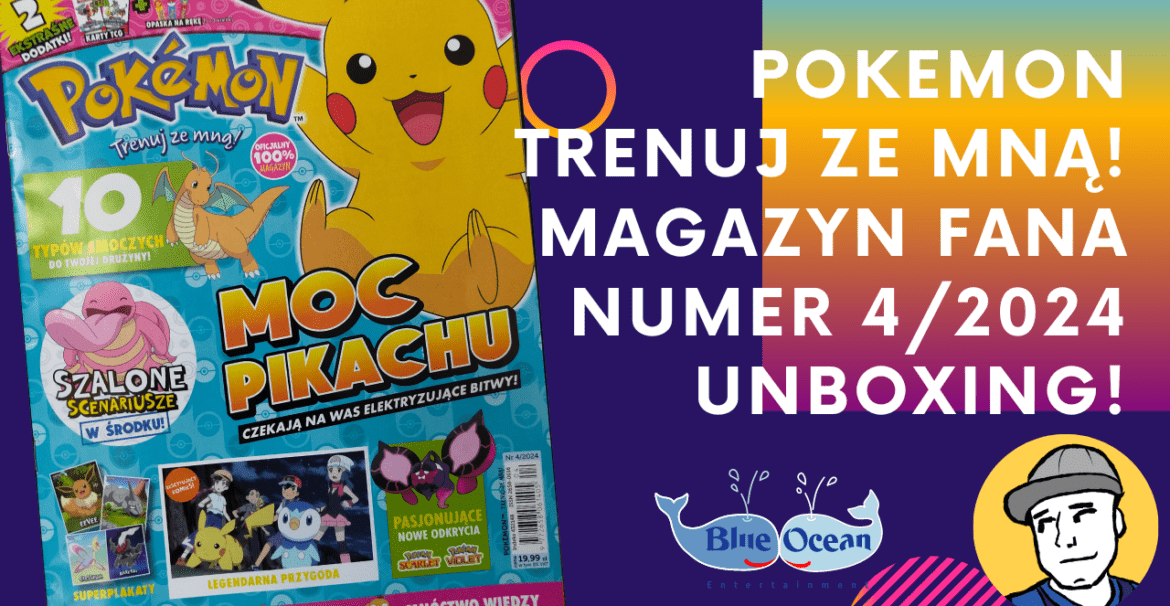 Magazyn Pokemon Trenuj ze mną! numer 4/2024 już w kioskach!