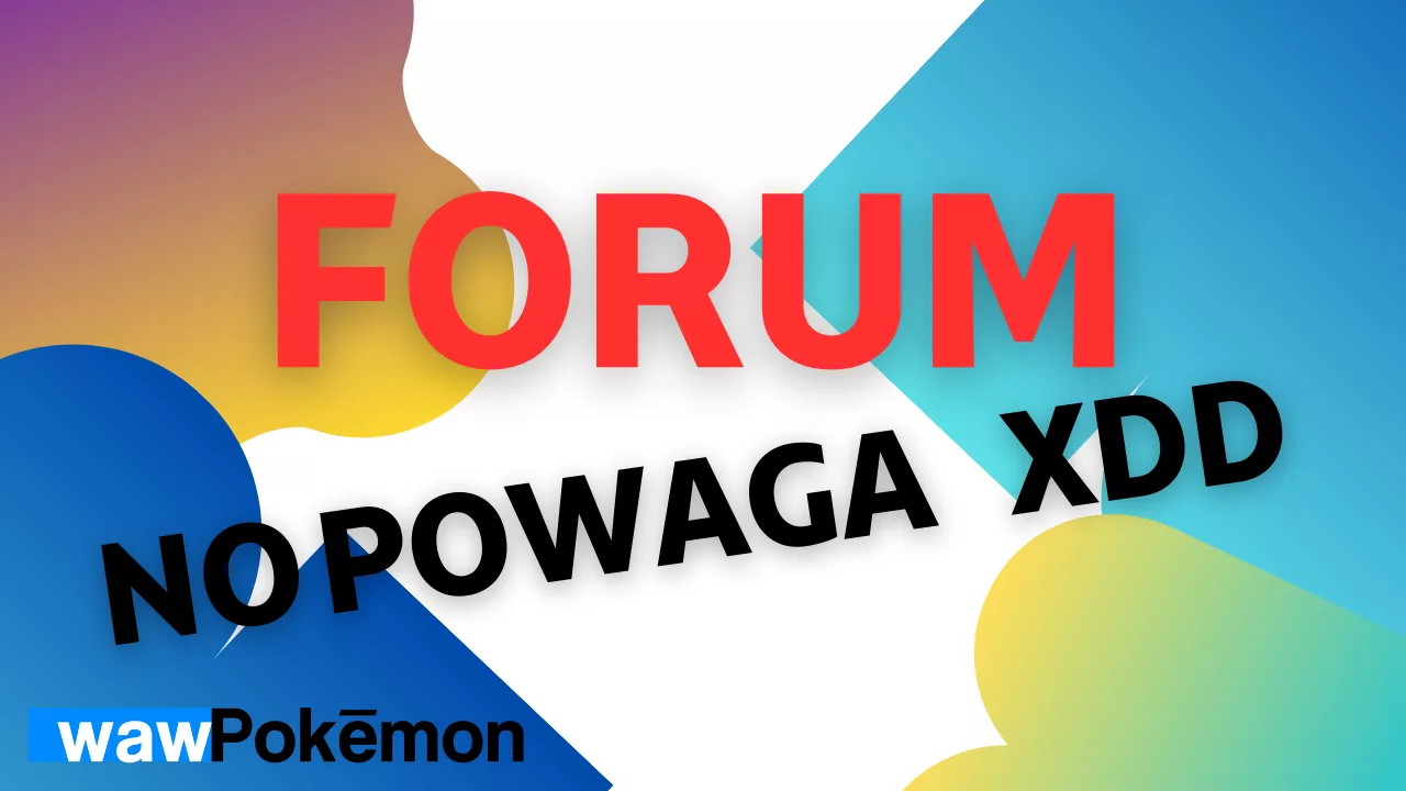 WAW Pokemon uruchamia… FORUM. No poważnie!